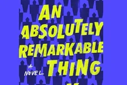 Cover image of the book An Absolutely Remarkable Thing by Hank Green